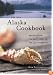 The New Alaska Cookbook: Recipes from the Last Frontier's Best Chefs