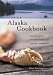 The New Alaska Cookbook: Recipes from the Last Frontier's Best Chefs