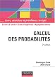 Calcul des probabilit�s : Cours, exercices et probl�mes corrig�s