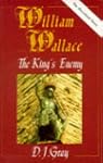 William Wallace: The King's Enemy
