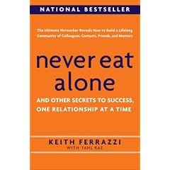 Never Eat Alone: And Other Secrets to Success, One Relationship at a Time