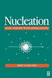 Nucleation: Basic Theory With Applications