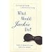 What Would Jackie Do?: An Inspired Guide to Distinctive Living