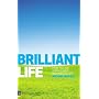 Brilliant Life: How to Live a Brilliant, Balanced Life