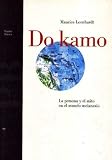 Do Kamo: La Persona Y El Mito En El Mundo Melanesio/ Person and Myth in the Melanesian World (Basica/ Basic) (Spanish Edition) Maurice Leenhardt
