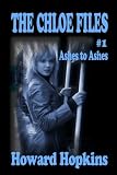 The Chloe Files #1: Ashes to Ashes