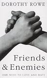 Friends and Enemies: Our Need to Love and Hate