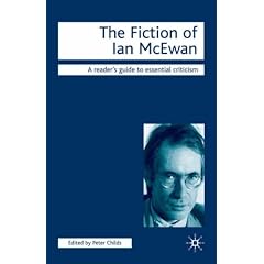 The Fiction of Ian McEwan (Readers' Guides to Essential Criticism)