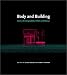 Body and Building: Essays on the Changing Relation of Body and Architecture