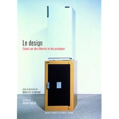 Le design : Essais sur des th�ories et des pratiques