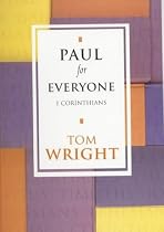 Paul for Everyone: 1 Corinthians