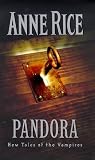 Pandora: New Tales of the Vampires (Anne Rice)