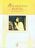 With Heaven's healing