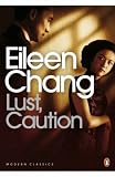 Lust, Caution: And Other Stories (Penguin Modern Classics)