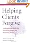 Helping Clients Forgive: An Empirical Guide for Resolving Anger and Restoring Hope