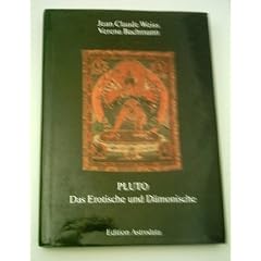 Jean Claude Weiss: Pluto - Der Erotische und D�monische