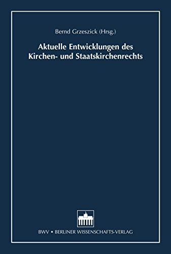 Aktuelle Entwicklungen des Kirchen- und Staatskirchenrechts (German Edition)