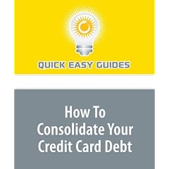 How To Consolidate Your Credit Card Debt