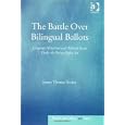 The Battle Over Bilingual Ballots (Election Law, Politics, and Theory) by James Thomas Tucker