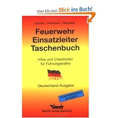Feuerwehr-Einsatzleiter-Taschenbuch: Infos und Checklisten f�r F�hrungskr�fte