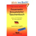 Feuerwehr-Einsatzleiter-Taschenbuch: Infos und Checklisten f�r F�hrungskr�fte