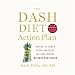 Books : The DASH Diet Action Plan: Proven to Boost Weight Loss and Improve Health