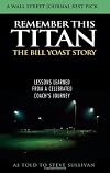 Remember This Titan: Lessons Learned from a Celebrated Coach's Journey