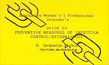 Healthcare Worker's and Professional Provider's Guide to Preventive Measures in Infection Control/Ep