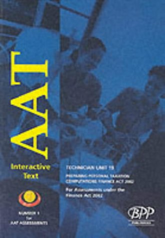 Aat Technician - Unit 19: Option - Preparing Personal Taxation Computations, Fa 2002: Interactive Text (2002) (Aat Study Text)