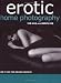 Erotic Home Photography: How to Take Your Own Nude Portraits