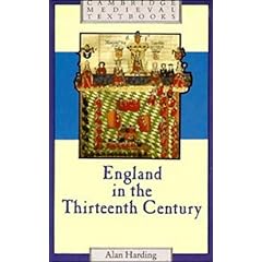 【クリックで詳細表示】England in the Thirteenth Century (Cambridge Medieval Textbooks)： Alan Harding： 洋書