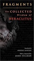 Fragments: The Wisdom of Heraclitus