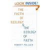 The Faith of Biology and the Biology of Faith