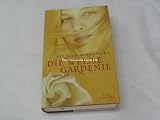 Die wei�e Gardenie : Roman.