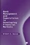 Bank Management and Supervision in Developing Financial Markets