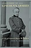 Commander of All Lincolns Armies : A Life of General Henry W. Halleck
