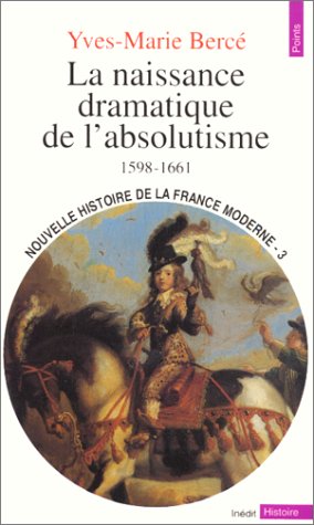 City Travel Guides Discounted  Books : La naissance dramatique de labsolutisme: 1598-1661 (Points. Histoire)