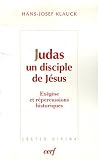 Judas, un disciple de Jésus : Exégèse et répercussions historiques