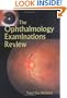 The Ophthalmology Examinations Review