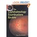 The Ophthalmology Examinations Review