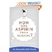 How Does Aspirin Find a Headache? (Imponderables Books)