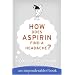 How Does Aspirin Find a Headache? (Imponderables Books)