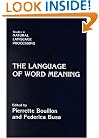 The Language of Word Meaning (Studies in Natural Language Processing)