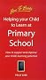 Helping Your Child at Primary School: How to Support and Improve Your Child's Learning Potential