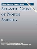 Tide Current Tables 1999: Atlantic Coast of North America (Tidal Current Tables Atlantic Coast of North America)