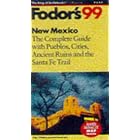 New Mexico '99: The Complete Guide With Pueblos, Cities, Ancient Ruins and the Santa Fe Trail... by Fodor's