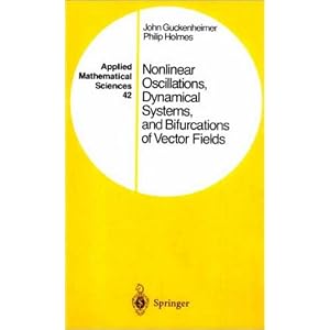 Nonlinear Oscillations, Dynamical Systems, and Bifurcations of Vector Fields (Applied Mathematical... by John Guckenheimer and Philip Holmes