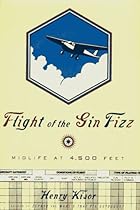 Flight Of The Gin Fizz: Midlife At 4,500 Feet Flight Of The Gin Fizz: Midlife At 4,500 Feet