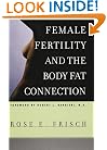 Female Fertility and the Body Fat Connection (Women in Culture and Society Series)