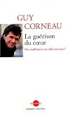 La gu�rison du coeur : Nos souffrances ont-elles un sens ?
